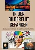 E-Book (epub) In der Bilderflut gefangen: von Sami Duymaz