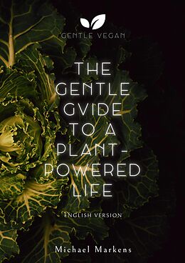 Couverture cartonnée The Gentle Guide to a Plant-Powered Life de Michael Markens