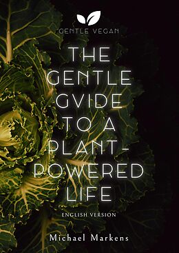 Livre Relié The Gentle Guide to a Plant-Powered Life de Michael Markens