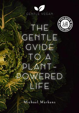 eBook (epub) The Gentle Guide to a Plant-Powered Life de Michael Markens