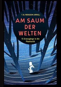 E-Book (epub) Am Saum der Welten von T. B. Persson, Jules B. Asches, Dennis Hübel
