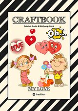 E-Book (epub) CRAFTBOOK - VALENTINSTAG - HERZEN - LIEBE MOTIVE - LOVEBOX - RÄTSEL - AMOR - ÜBERRASCHUNG - BASTELIDEEN - TIERLIEBE von Gabriele André, Wolfgang André