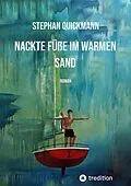 E-Book (epub) Nackte Füße im warmen Sand von Stephan Quickmann