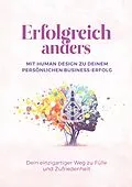 E-Book (epub) Erfolgreich anders - Mit Human Design zu deinem persönlichen Business-Erfolg von Nadine Axtmann, Kerstin Reithmayr, Nina Susanne Lerchner