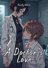 eBook (epub) A Doctor's Love de Emily White