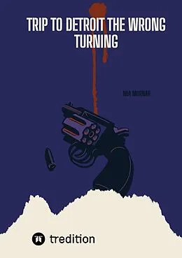 E-Book (epub) Trip to Detroit the wrong turning von Mia Mornar