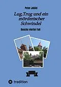 E-Book (epub) Lug, Trug und ein mörderischer Schwindel von Peter Jokiel
