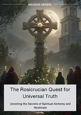 eBook (epub) The Rosicrucian Quest for Universal Truth de Magnus Heindel