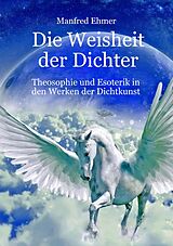 E-Book (epub) Die Weisheit der Dichter von Manfred Ehmer