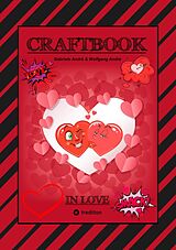 E-Book (epub) CRAFTBOOK - VERLIEBT - LIEBE MOTIVE - FREUNDSCHAFTSBAND - BASTELN - RÄTSEL - AUSMALVORLAGEN - AUFGABEN - HERZEN von Gabriele André, Wolfgang André