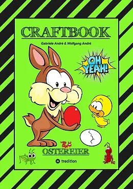E-Book (epub) CRAFTBOOK - WUNDEREI BASTELN - SCHÖNE OSTERMOTIVE - AUSMALEN - ZEICHNEN - RÄTSEL - AUFGABEN - OSTERHASEN - KÜKEN von Gabriele André, Wolfgang André