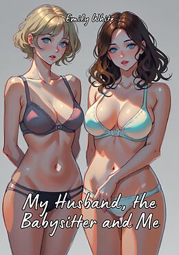 eBook (epub) My Husband, the Babysitter and Me de Emily White