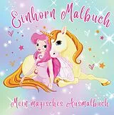 Fester Einband Mein Magisches Ausmalbuch! Einhorn-Zauber: Das ultimative Malbuch für Mädchen ab 4 Jahren! von S&L Inspirations Lounge