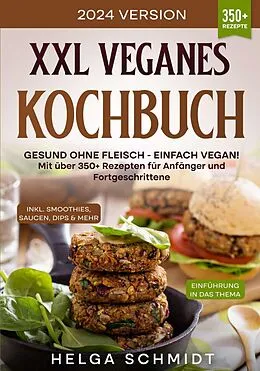E-Book (epub) XXL Veganes Kochbuch von Helga Schmidt