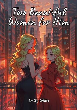 Couverture cartonnée Two Beautiful Women for Him de Emily White