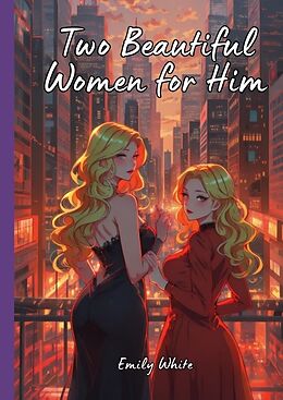 Livre Relié Two Beautiful Women for Him de Emily White