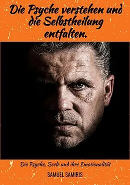 E-Book (epub) Die Psyche verstehen und die Selbstheilung entfalten. von Samuel Samiris