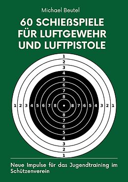 Kartonierter Einband 60 Schießspiele für Luftgewehr und Luftpistole von Michael Beutel