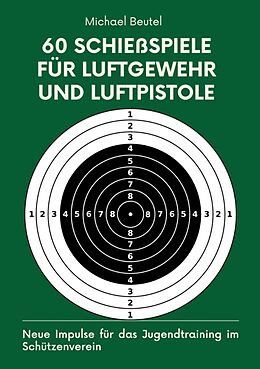 E-Book (epub) 60 Schießspiele für Luftgewehr und Luftpistole von Michael Beutel