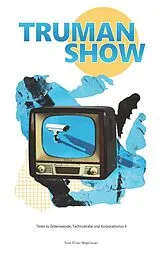 Kartonierter Einband TRUMAN SHOW von Tom-Oliver Regenauer