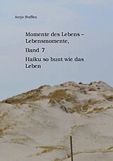 E-Book (epub) Momente des Lebens - Lebensmomente Band 7 von Antje Steffen