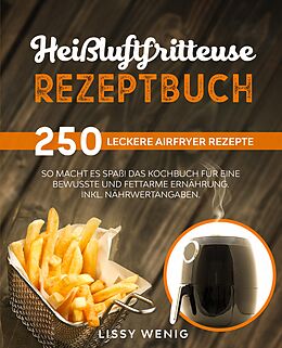 E-Book (epub) Heißluftfritteuse Rezeptbuch von Lissy Wenig