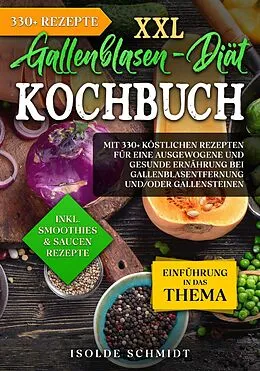 E-Book (epub) XXL Gallenblasen-Diät Kochbuch von Isolde Schmidt