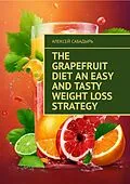 E-Book (epub) The Grapefruit Diet An Easy and Tasty Weight Loss Strategy von ??????? ????????