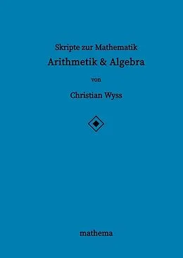 Skripte zur Mathematik - Zahlen von Christian Wyss: Buch kaufen