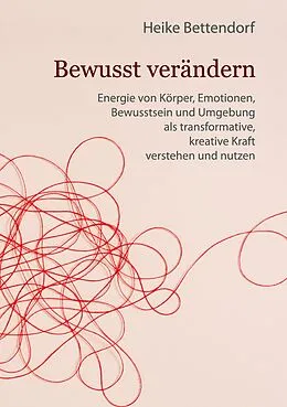 E-Book (epub) Bewusst verändern von Heike Bettendorf