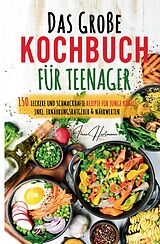Fester Einband Kochspaß für Teenager: Erobert die Küche! Das ultimative Anfänger-Kochbuch für Teenager! von Irene Hartmann