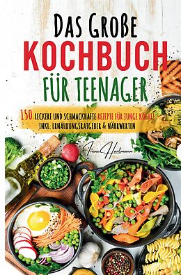 Fester Einband Kochspaß für Teenager: Erobert die Küche! Das ultimative Anfänger-Kochbuch für Teenager! von Irene Hartmann