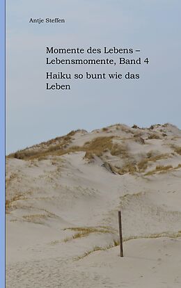 Kartonierter Einband Momente des Lebens - Lebensmomente Band 4 von Antje Steffen