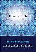 E-Book (epub) Hier bin ich von Isabella Ben Charrada
