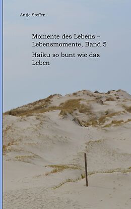 Kartonierter Einband Momente des Lebens - Lebensmomente Band 5 von Antje Steffen