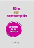 E-Book (epub) Stärke dein Selbstwertgefühl von Ein Projekt der BlueCat Publishing GbR