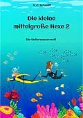E-Book (epub) Die kleine mittelgroße Hexe 2 von V. C. Schmitt