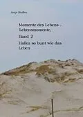 E-Book (epub) Momente des Lebens - Lebensmomente Band 3 von Antje Steffen