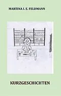 E-Book (epub) Kurzgeschichten von Martina I. E. Feldmann