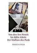 E-Book (epub) Von den Sex Pistols bis Billie Eilish von Markus Unger