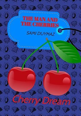 Couverture cartonnée The man and the cherries de Sami Duymaz