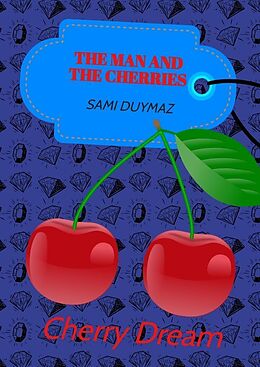 Fester Einband The man and the cherries von Sami Duymaz