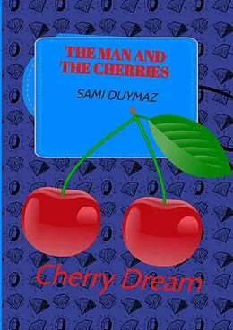 E-Book (epub) The man and the cherries von Sami Duymaz