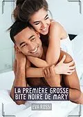 E-Book (epub) La première grosse bite noire de Mary von Eva Rossi