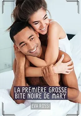 E-Book (epub) La première grosse bite noire de Mary von Eva Rossi