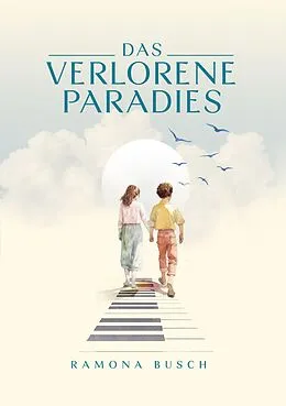 E-Book (epub) Das verlorene Paradies von Ramona Busch