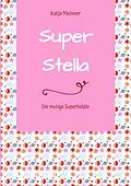 E-Book (epub) Super Stella von Katja Meixner
