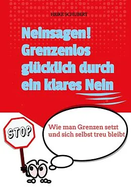 E-Book (epub) Neinsagen! Grenzenlos glücklich durch ein klares Nein von Ein Projekt der BlueCat Publishing GbR