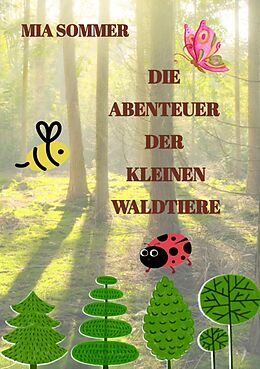 E-Book (epub) Die Abenteuer der kleinen Waldtiere von Mia Sommer