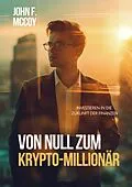 E-Book (epub) Von Null zum Krypto-Millionär von John F. McCoy